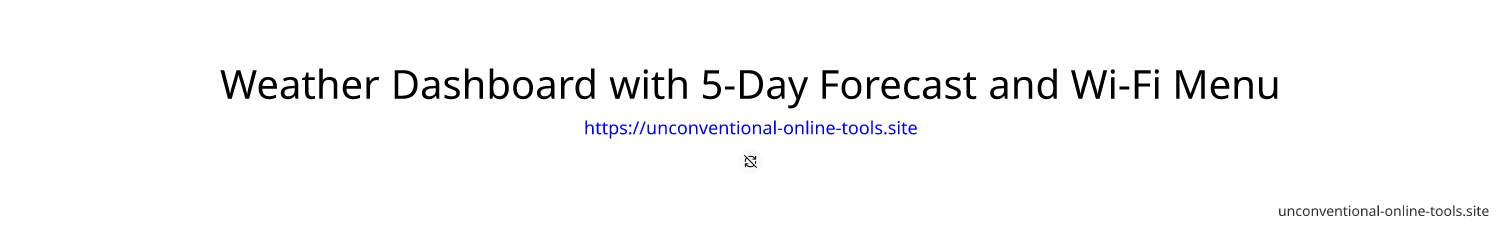 Weather Dashboard with 5-Day Forecast and Wi-Fi Menu