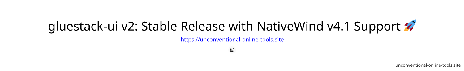 gluestack-ui v2: Stable Release with NativeWind v4.1 Support 🚀