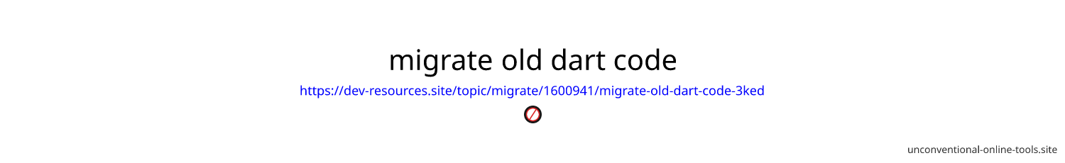 migrate old dart code