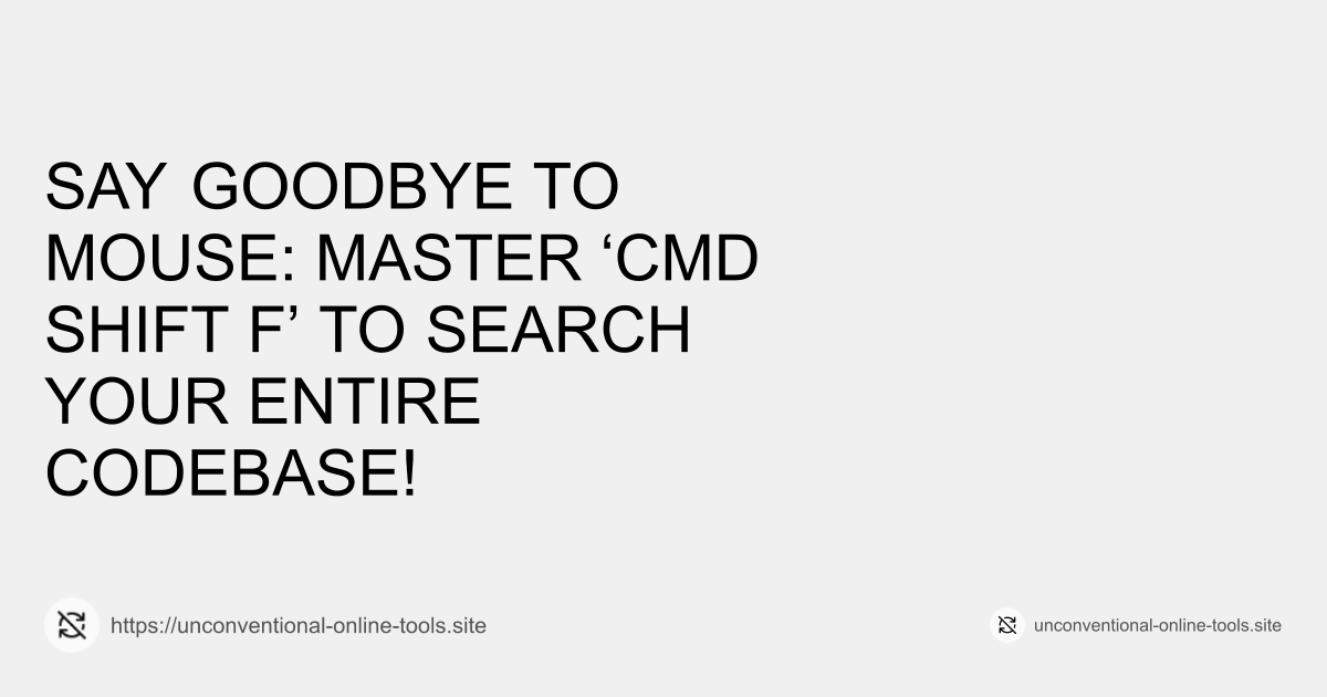 Say Goodbye to Mouse: Master ‘Cmd + Shift + F’ to Search Your Entire Codebase!