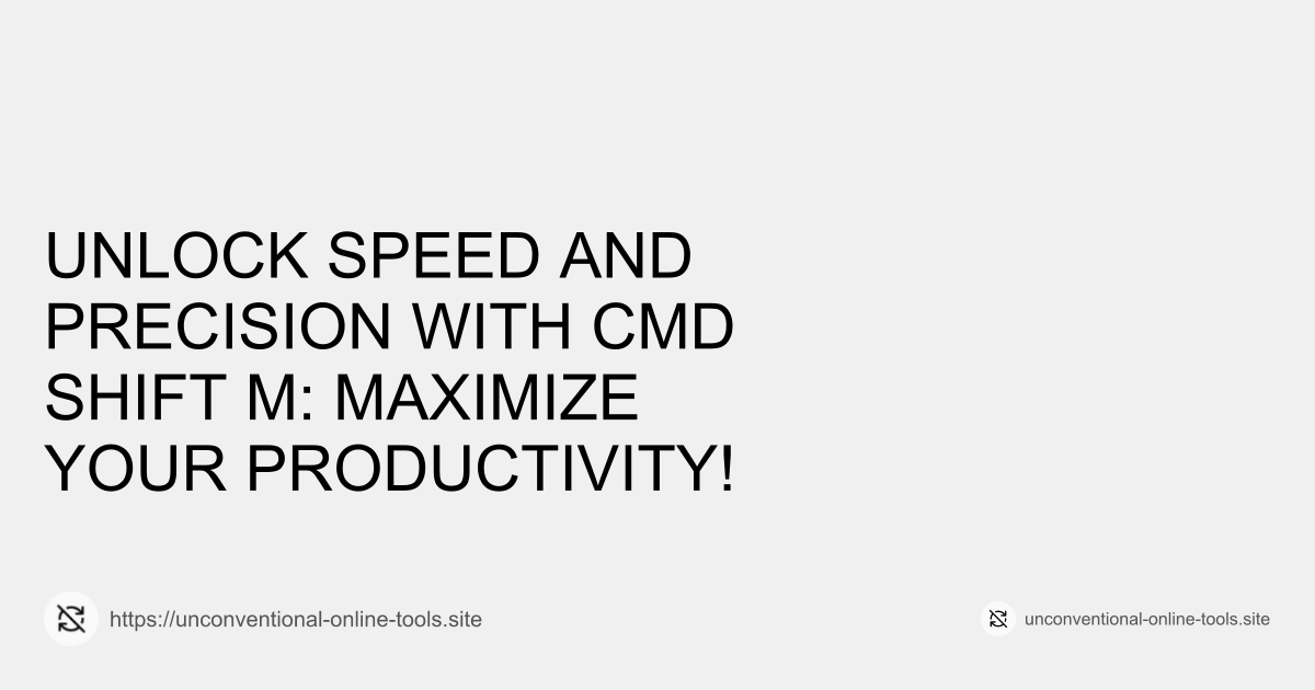 Unlock Speed and Precision with Cmd + Shift + M: Maximize Your Productivity!